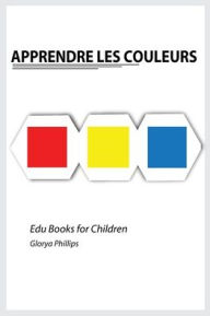 Title: Apprendre les Couleurs, Author: Glorya Phillips