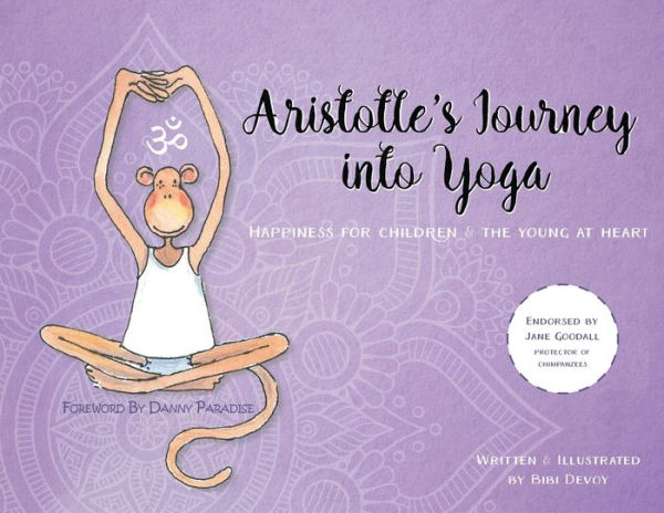 Aristotle's Journey into Yoga: Happiness for Children and the Young at Heart