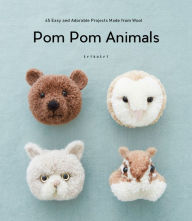 Free ebook or pdf download Pom Pom Animals: 45 Easy and Adorable Projects Made from Wool: - by trikotri 