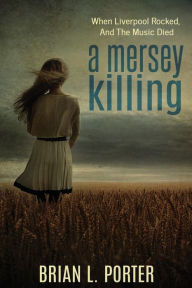 Title: A Mersey Killing, Author: Brian L Porter