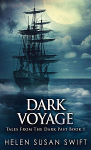 Title: Dark Voyage, Author: Helen Susan Swift