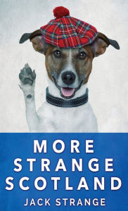 Title: More Strange Scotland, Author: Jack Strange