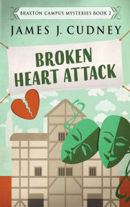 Title: Broken Heart Attack, Author: James J Cudney