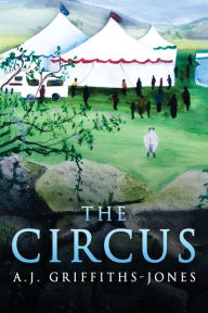 Title: The Circus, Author: A J Griffiths-Jones