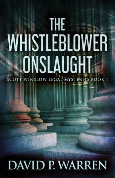 The Whistleblower Onslaught