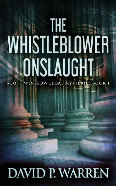 The Whistleblower Onslaught