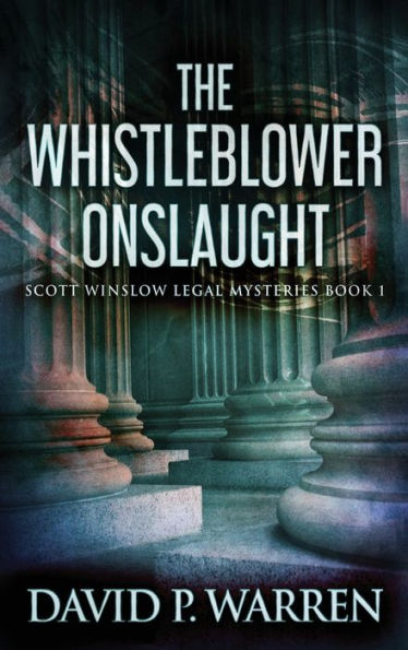 The Whistleblower Onslaught