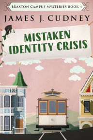 Title: Mistaken Identity Crisis, Author: James J Cudney