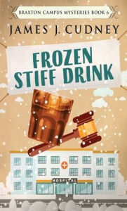 Title: Frozen Stiff Drink, Author: James J Cudney