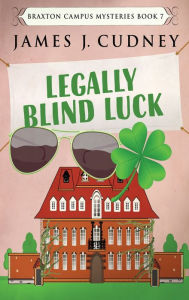 Title: Legally Blind Luck, Author: James J Cudney