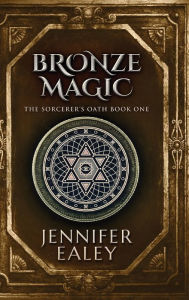 Title: Bronze Magic, Author: Jennifer Ealey