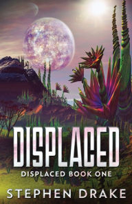 Title: Displaced, Author: Stephen Drake