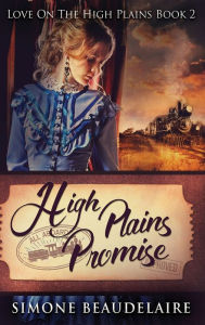 Title: High Plains Promise, Author: Simone Beaudelaire