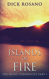 Title: Islands Of Fire, Author: Dick Rosano