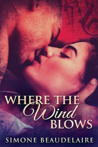 Title: Where The Wind Blows, Author: Simone Beaudelaire
