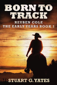 Title: Born To Track, Author: Stuart G Yates