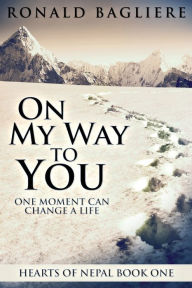 Title: On My Way To You, Author: Ronald Bagliere