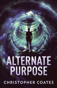 Title: Alternate Purpose, Author: Christopher Coates