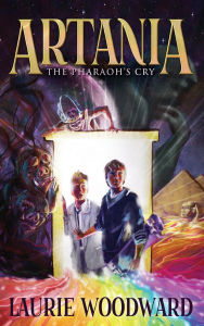 Title: Artania - The Pharaoh's Cry, Author: Laurie Woodward