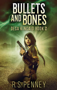 Title: Bullets And Bones, Author: R S Penney