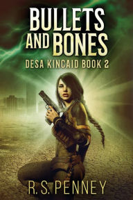 Title: Bullets And Bones, Author: R S Penney