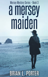 Title: A Mersey Maiden, Author: Brian L Porter