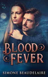 Title: Blood Fever, Author: Simone Beaudelaire