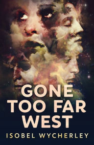 Title: Gone Too Far West, Author: Isobel Wycherley