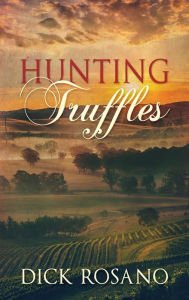 Title: Hunting Truffles, Author: Dick Rosano