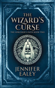 Title: The Wizard's Curse, Author: Jennifer Ealey