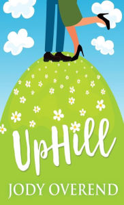 Title: UpHill, Author: Jody Overend