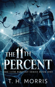 Title: The 11th Percent, Author: T H Morris