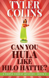 Title: Can You Hula Like Hilo Hattie?, Author: Tyler Colins