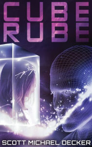 Title: Cube Rube, Author: Scott Michael Decker