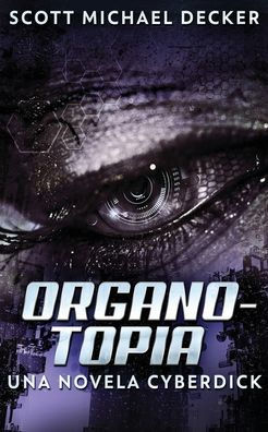 Organotopia - Una novela Cyberdick