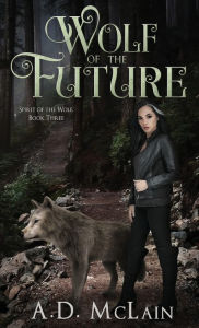 Title: Wolf Of The Future, Author: A D McLain