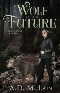 Title: Wolf Of The Future, Author: A D McLain