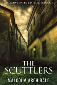 Title: The Scuttlers, Author: Malcolm Archibald