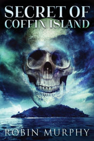 Title: Secret Of Coffin Island, Author: Robin Murphy