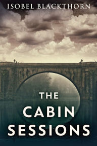 Title: The Cabin Sessions, Author: Isobel Blackthorn