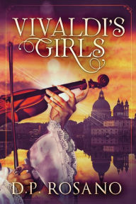 Title: Vivaldi's Girls, Author: D.P. Rosano