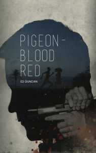 Title: Pigeon-Blood Red, Author: Ed Duncan
