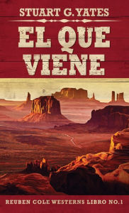 Title: El Que Viene, Author: Stuart G Yates