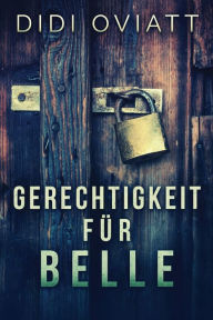 Title: Gerechtigkeit Für Belle, Author: Didi Oviatt
