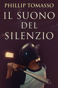 Title: Il Suono del Silenzio, Author: Phillip Tomasso