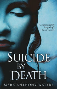 Title: Suicide By Death, Author: Mark Anthony Waters