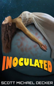 Title: Inoculated, Author: Scott Michael Decker