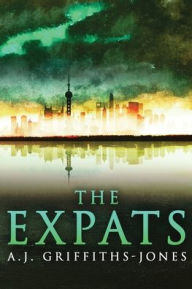 Title: The Expats, Author: A.J. Griffiths-Jones