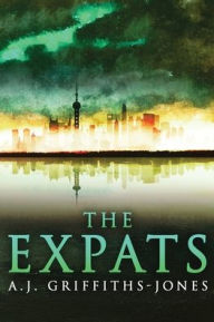 Title: The Expats, Author: A J Griffiths-Jones