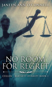 Title: No Room For Regret, Author: Janeen Ann O'Connell